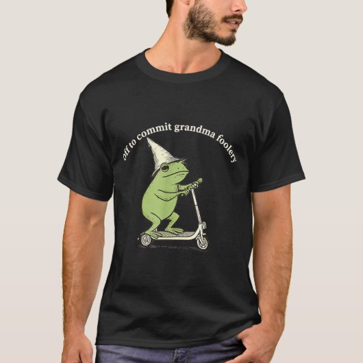 Off To Commit Grandma Foolery Funny Frog Meme  T-shirt (Voorkant)