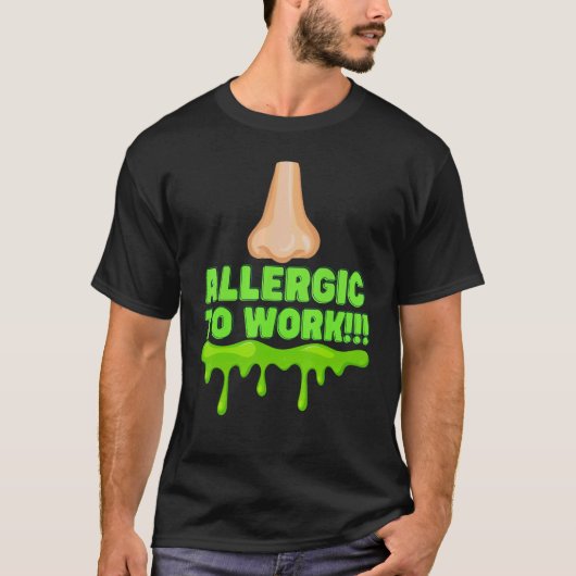 Office Humor Allergic Employee and Manager  Work T-shirt (Voorkant)