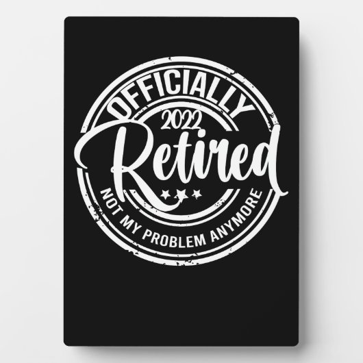 Officially Retired 2022 Not My Problem Anymore Fotoplaat (voorkant)