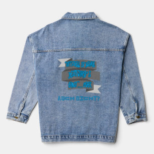"Officieel 18 jaar oud: nu serieus... of Denim Jacket