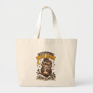 Officieel Een Nieuwe Moeder Slaap Is Een Mythe Uil Grote Tote Bag