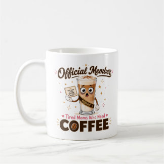 Officieel Lid Moeë Moeders Die Koffie Nodig Hebben Koffiemok