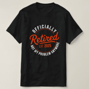 Officieel met pensioen EST 2025 Niet meer mijn pro T-shirt