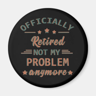 Officieel met pensioen, mijn probleem niet meer magneet