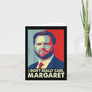 Officiële I Don't Really Care Margaret Funny Trump Kaart