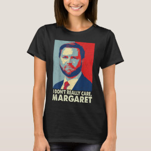 Officiële I Don't Really Care Margaret Funny Trump T-shirt