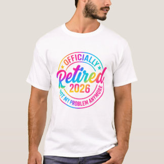 Officiellement à la retraite 2026 T-Shirt