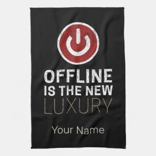 Offline is de nieuwe luxe Gezegde pauze Vintage Theedoek