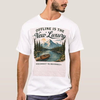 Offline Is The New Luxury Natuur Esthetisch T-Shir T-shirt