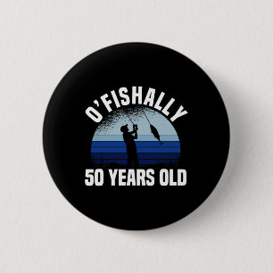 Ofishally 50 jaar oude visser 50ste verjaardag Vis Ronde Button 5,7 Cm