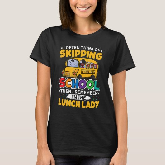 Often Think of Skipping Lunch Lady Back to School T-shirt (Voorkant)