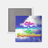 Ofwel hebben we onze dromen magneet (Voorkant / Achterkant)