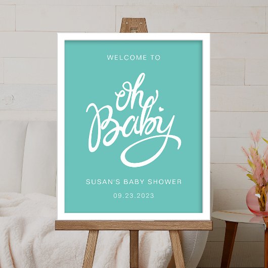Oh Baby - Baby shower Welcome Poster - Turquoise