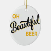 ** OH BEAUTIFUL BEER* CHRISTMAS ORNAMENT (Rechts)