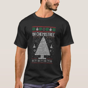 Oh Chemist Tree Merry Chemistry Ugly Ch T-shirt