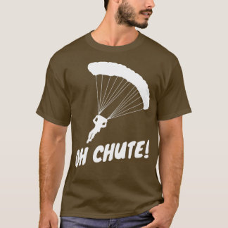 Oh Chute 2 T-shirt
