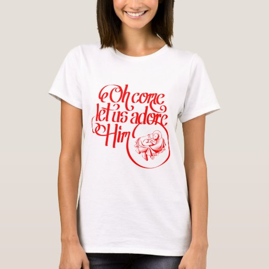 Oh come let us adore Him T-shirt (Voorkant)