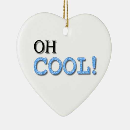 Oh Cool Text Keramisch Ornament (Rechts)