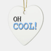 Oh Cool Text Keramisch Ornament (Links)