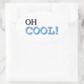 Oh Cool Text Ovale Sticker (Tas)