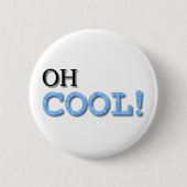 Oh Cool Text Ronde Button 5,7 Cm (Voorkant)