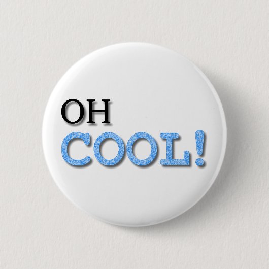 Oh Cool Text Ronde Button 5,7 Cm (Voorkant)