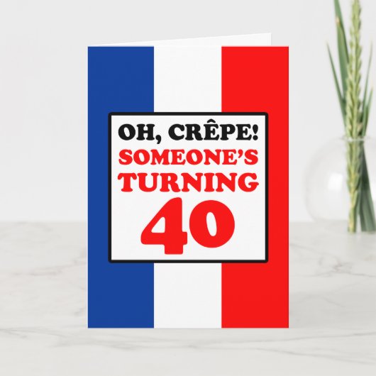 Oh Crepe Drapeau Français 40e carte d'anniversaire (Devant)