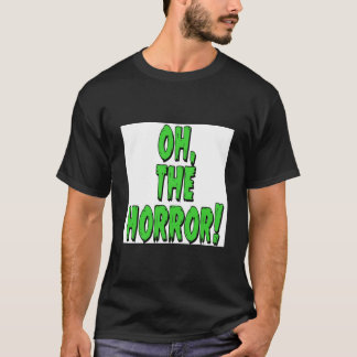 Oh, de horror! Poster T-shirt