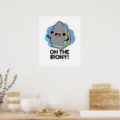 Oh de Irony Funny Iron Pun Poster (Keuken)
