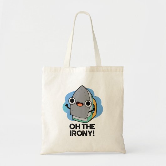 Oh de Irony Funny Iron Pun Tote Bag (Voorkant)