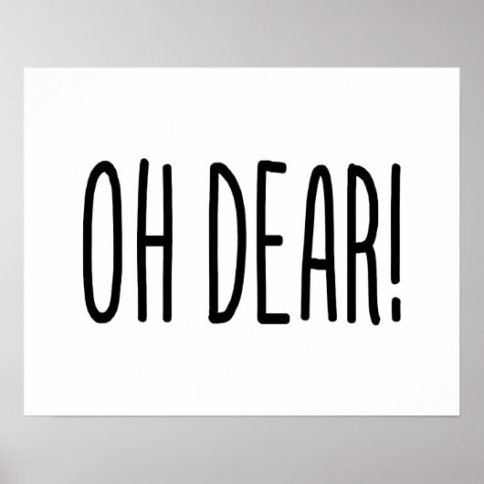 OH DEAR! POSTER (Voorkant)