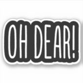 OH DEAR! STICKER (Voorkant)