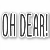 OH DEAR! STICKER (Voorkant)