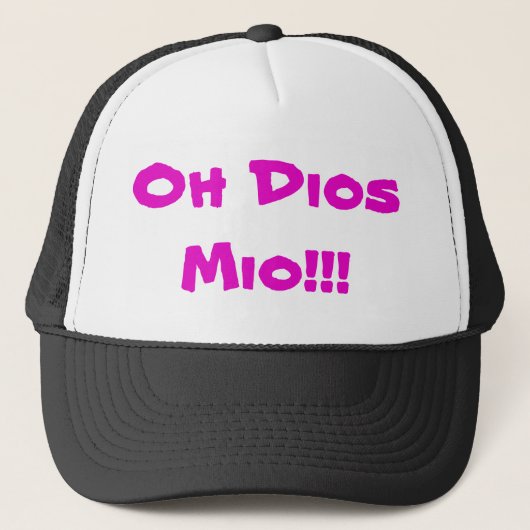 Oh Dios Mio ! ! ! Casquette Trucker (Devant)