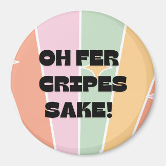 Oh fer Cripes Sake! Scandinavische/Noorse Humor Magneet