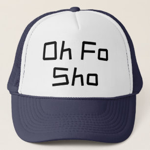 Oh Fo Sho Humor Slang Trucker Pet