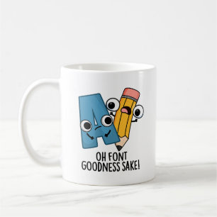 Oh Font Goodness Sake Grappig Type Pun Koffiemok