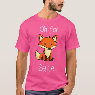 Oh For Fox Sake beroemd gemaakt door Zero Fox T-shirt