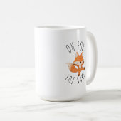 Oh for Fox Sake Coffee Mug (Devant droit)