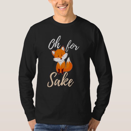 Oh For Fox Sake Sarcastic Pun T-shirt (Voorkant)