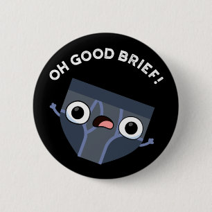 Oh Good Brief Funny Underwear Pun Dark BG Ronde Button 5,7 Cm