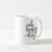 Oh Happy Day Black Script Coffee Mok (Voorkant rechts)