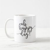 Oh Happy Day Black Script Coffee Mok (Links)