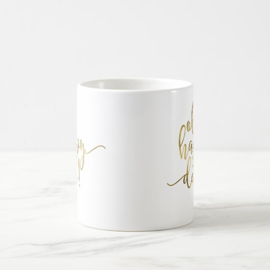 Oh Happy Day Gold Script Coffee Mok (Center)