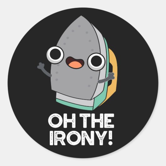 Oh, het Irony Funny Iron Pun Dark BG Ronde Sticker (Voorkant)