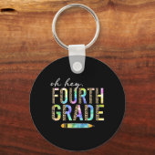 Oh Hey Fourth Grade Ck To School Student 4th Grade Sleutelhanger (Voorkant)