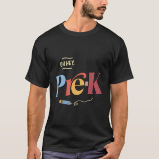 Oh Hey Pre-K leraar student kleuter eerste dag O T-shirt