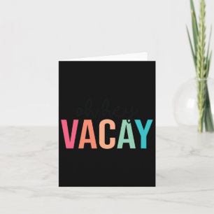 Oh Hey Vacay Zomer Familie Vakantie T-shirt Kaart
