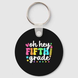 Oh Hey Vijfde Klas Terug naar school Leraar Studen Sleutelhanger