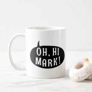 Oh Hi Mark Funny Humoureuze Phrase Speech Bubble Koffiemok
